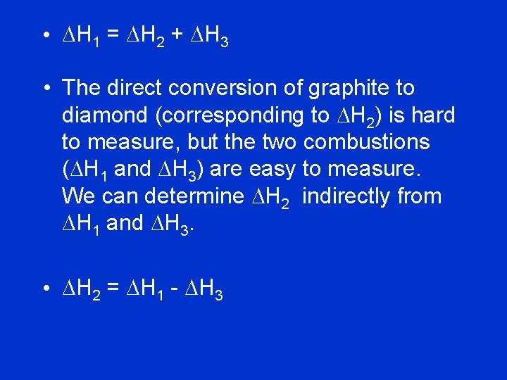  • DH 1 = DH 2 + DH 3 • The direct conversion