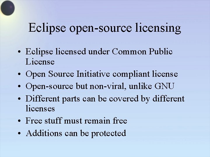 Eclipse open-source licensing • Eclipse licensed under Common Public License • Open Source Initiative