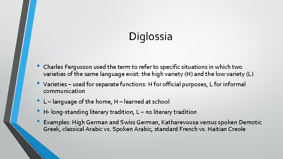 Diglossia • • • Charles Fergusson used the term to refer to specific situations