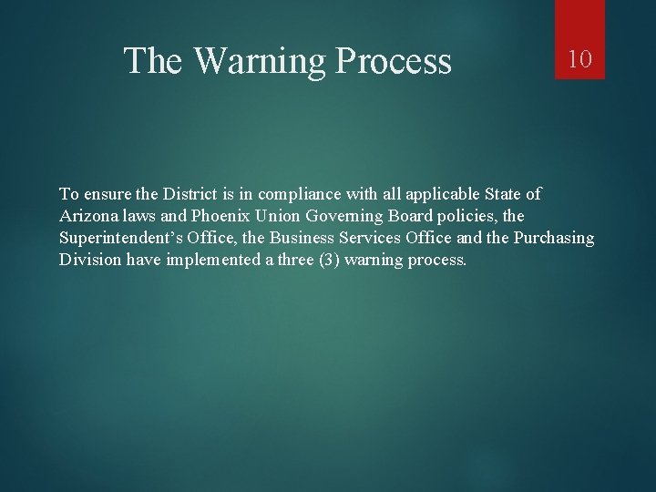 The Warning Process 10 To ensure the District is in compliance with all applicable