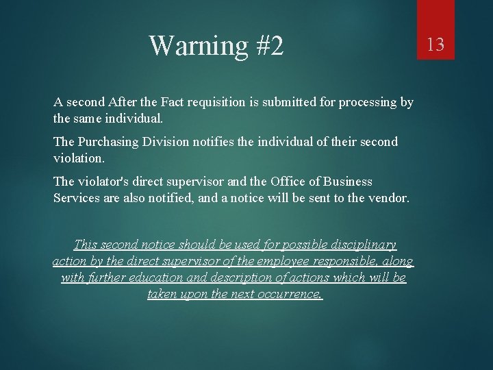 Warning #2 A second After the Fact requisition is submitted for processing by the