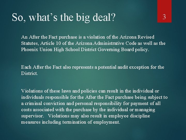 So, what’s the big deal? 3 An After the Fact purchase is a violation