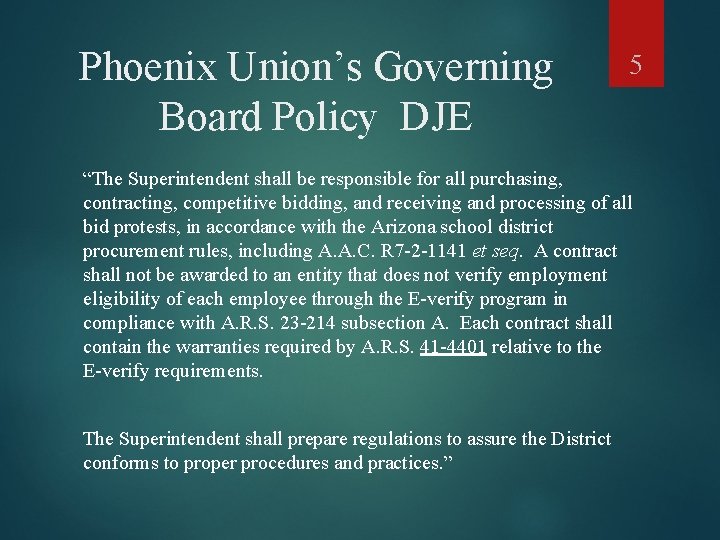 Phoenix Union’s Governing Board Policy DJE 5 “The Superintendent shall be responsible for all