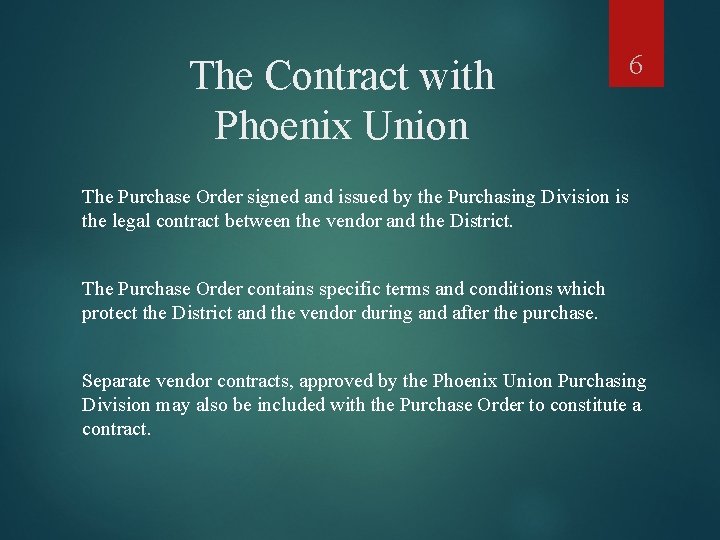 The Contract with Phoenix Union 6 The Purchase Order signed and issued by the