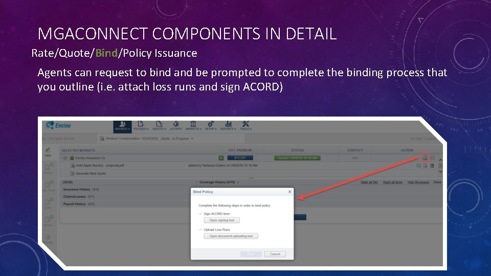 MGACONNECT COMPONENTS IN DETAIL Rate/Quote/Bind/Policy Issuance Agents can request to bind and be prompted