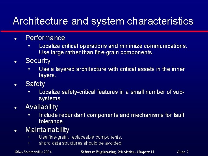 Architecture and system characteristics l Performance • l Security • l Localize safety-critical features