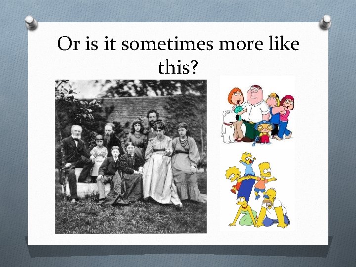 Or is it sometimes more like this? 