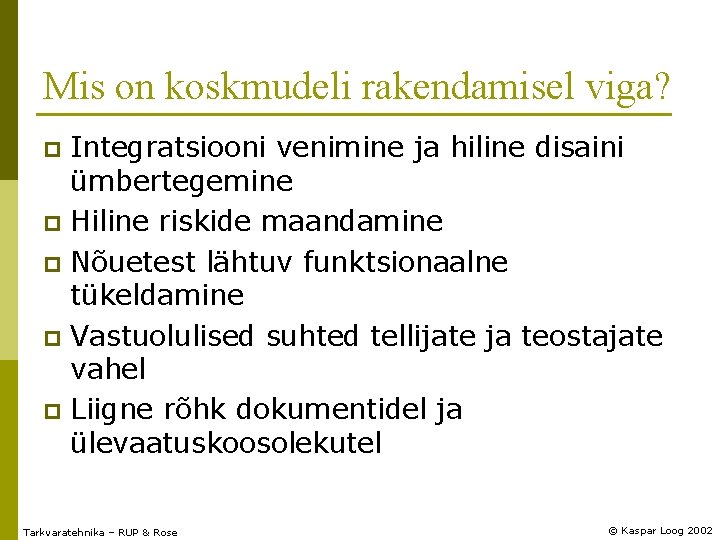 Mis on koskmudeli rakendamisel viga? Integratsiooni venimine ja hiline disaini ümbertegemine p Hiline riskide