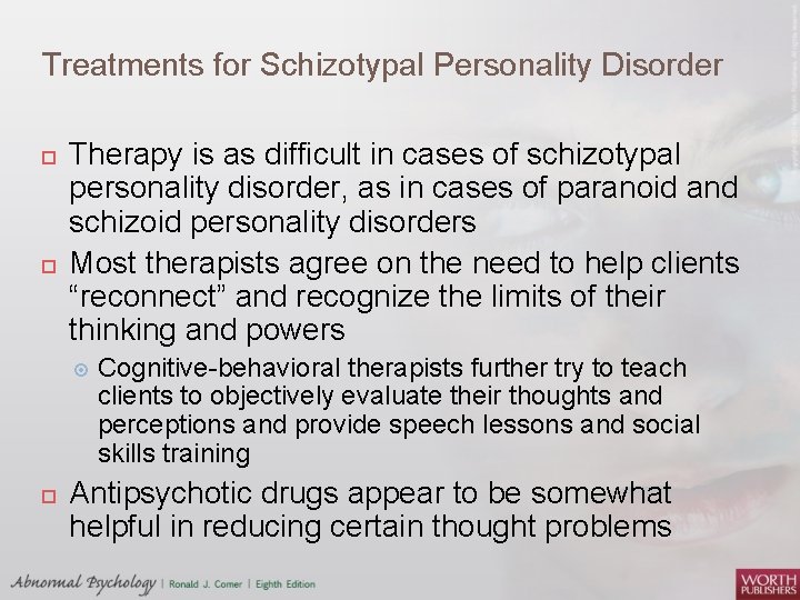 Treatments for Schizotypal Personality Disorder Therapy is as difficult in cases of schizotypal personality