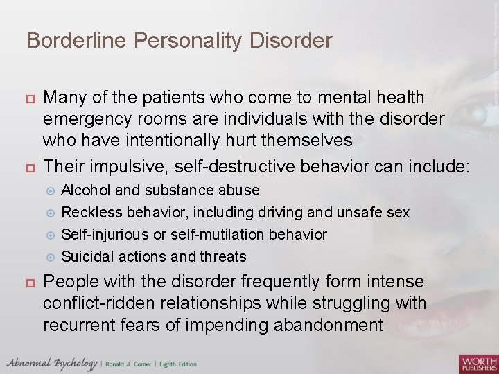Borderline Personality Disorder Many of the patients who come to mental health emergency rooms