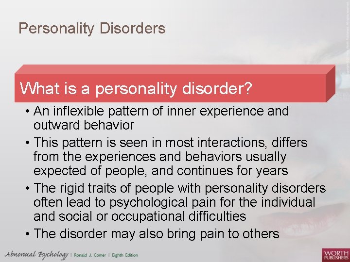 Personality Disorders What is a personality disorder? • An inflexible pattern of inner experience