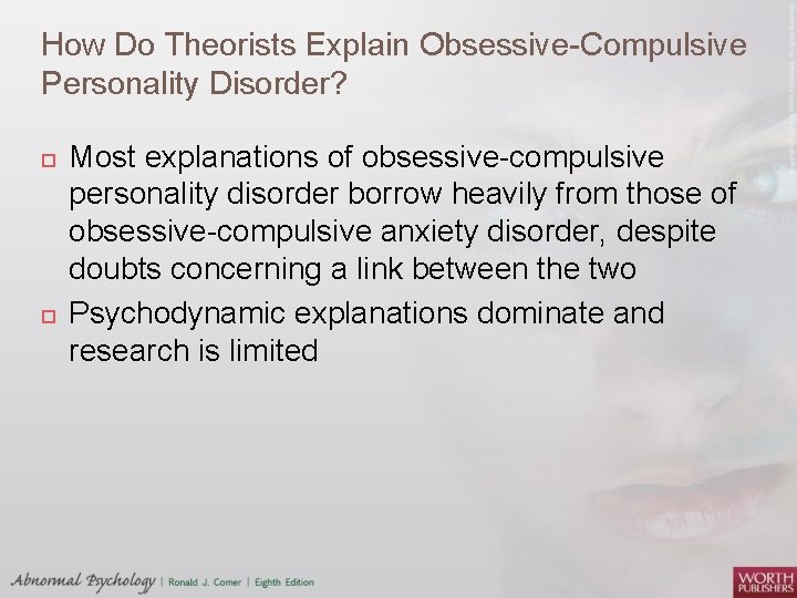 How Do Theorists Explain Obsessive-Compulsive Personality Disorder? Most explanations of obsessive-compulsive personality disorder borrow