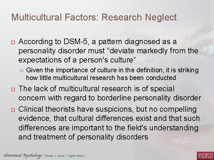Multicultural Factors: Research Neglect According to DSM-5, a pattern diagnosed as a personality disorder