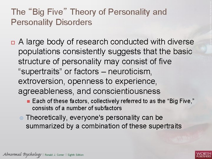 The “Big Five” Theory of Personality and Personality Disorders A large body of research