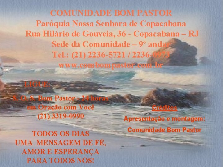 COMUNIDADE BOM PASTOR Paróquia Nossa Senhora de Copacabana Rua Hilário de Gouveia, 36 -