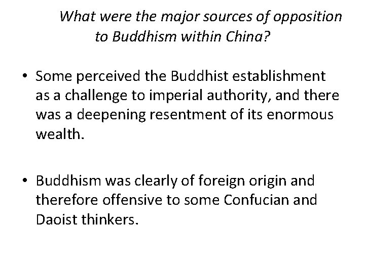 What were the major sources of opposition to Buddhism within China? • Some perceived