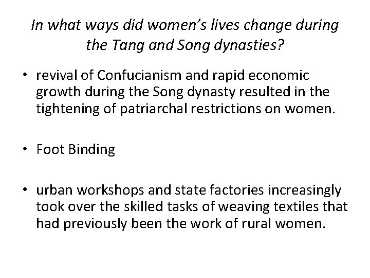 In what ways did women’s lives change during the Tang and Song dynasties? •