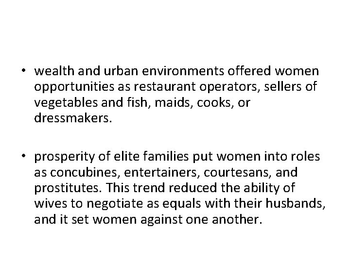  • wealth and urban environments offered women opportunities as restaurant operators, sellers of