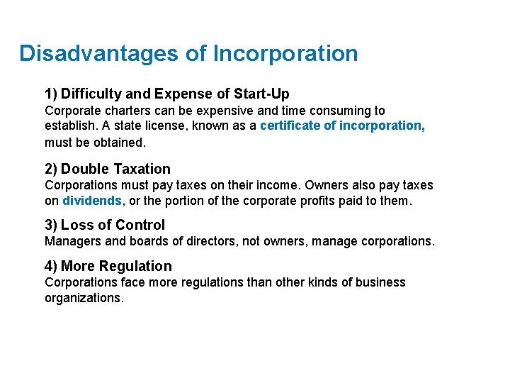 Disadvantages of Incorporation 1) Difficulty and Expense of Start-Up Corporate charters can be expensive