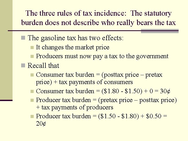 The three rules of tax incidence: The statutory burden does not describe who really