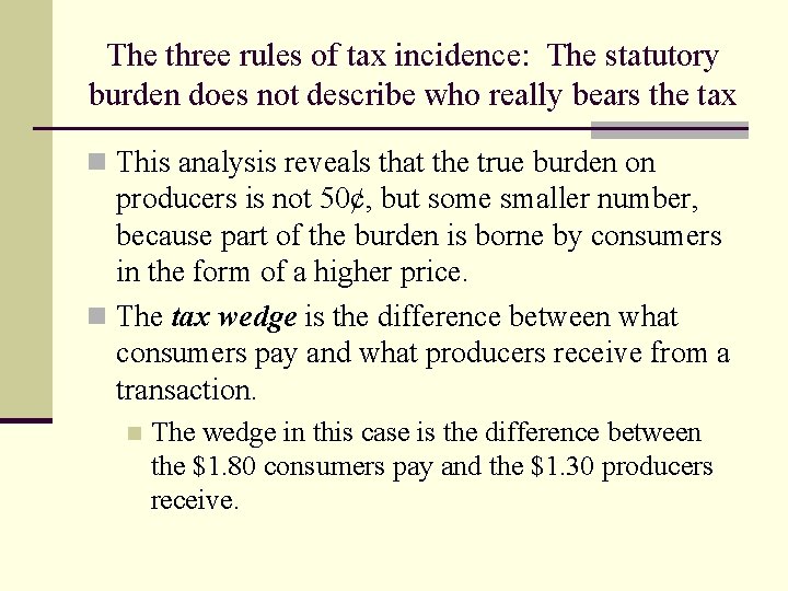 The three rules of tax incidence: The statutory burden does not describe who really