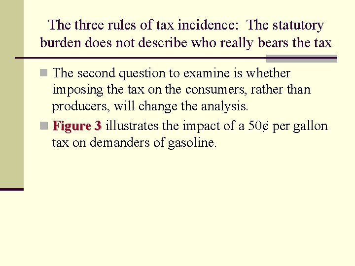 The three rules of tax incidence: The statutory burden does not describe who really
