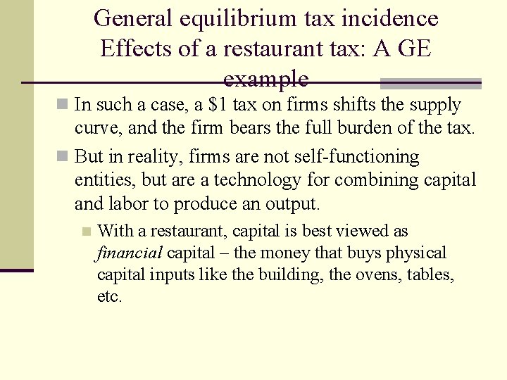 General equilibrium tax incidence Effects of a restaurant tax: A GE example n In