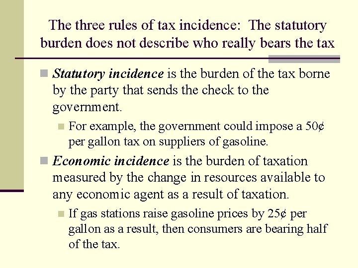 The three rules of tax incidence: The statutory burden does not describe who really