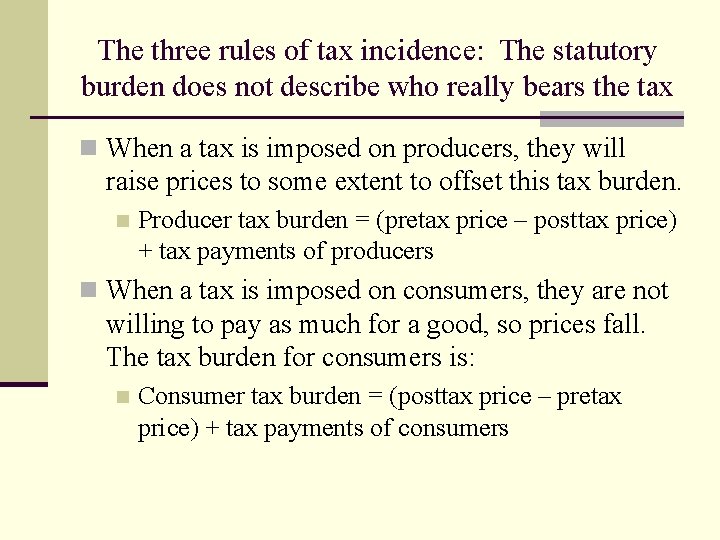 The three rules of tax incidence: The statutory burden does not describe who really