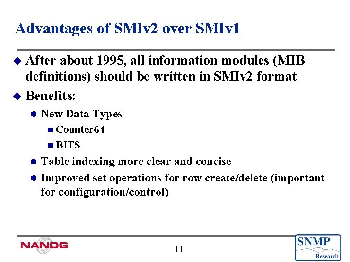 Advantages of SMIv 2 over SMIv 1 u After about 1995, all information modules