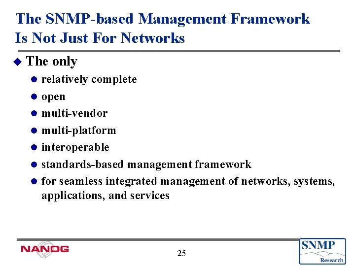 The SNMP-based Management Framework Is Not Just For Networks u The l l l