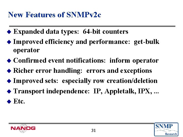 New Features of SNMPv 2 c u Expanded data types: 64 -bit counters u