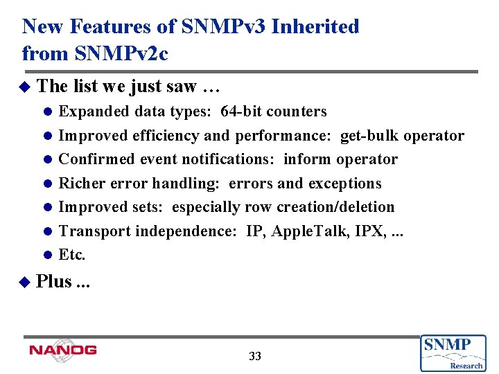 New Features of SNMPv 3 Inherited from SNMPv 2 c u The l l