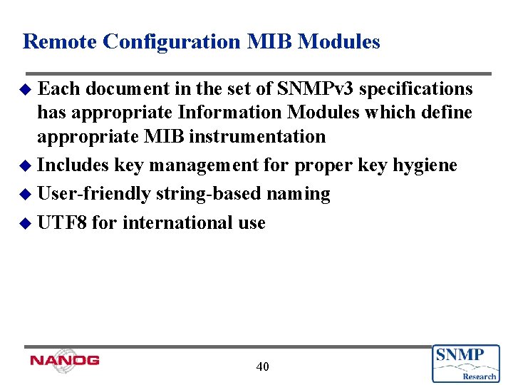 Remote Configuration MIB Modules u Each document in the set of SNMPv 3 specifications