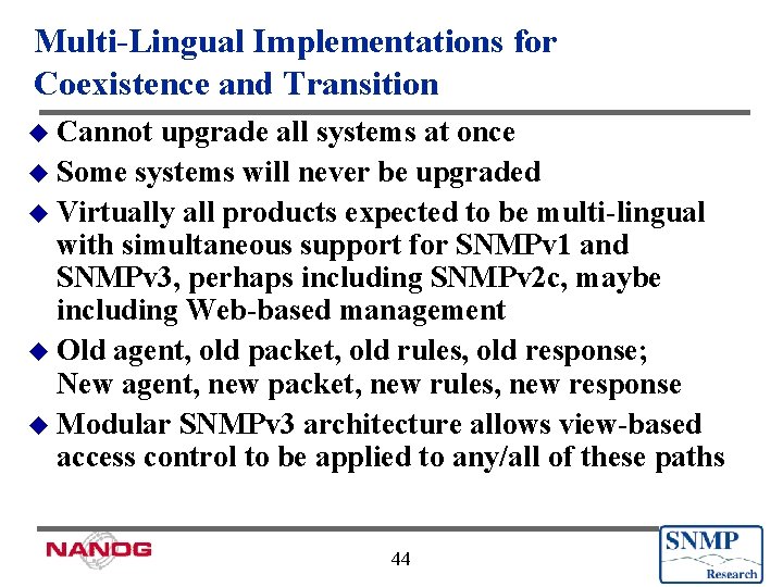 Multi-Lingual Implementations for Coexistence and Transition u Cannot upgrade all systems at once u