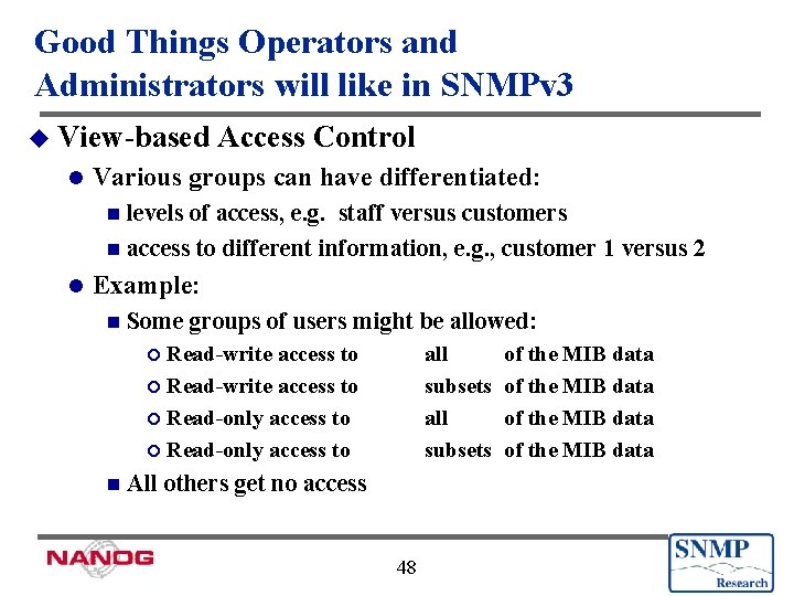 Good Things Operators and Administrators will like in SNMPv 3 u View-based l Access