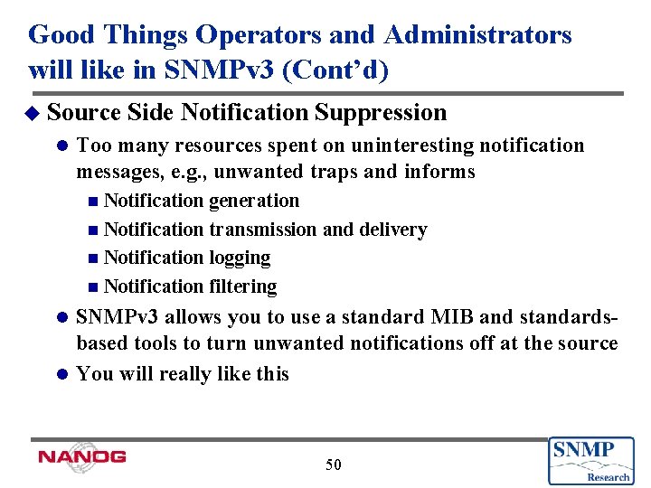 Good Things Operators and Administrators will like in SNMPv 3 (Cont’d) u Source l