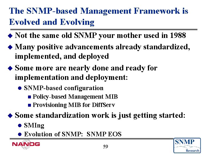 The SNMP-based Management Framework is Evolved and Evolving u Not the same old SNMP