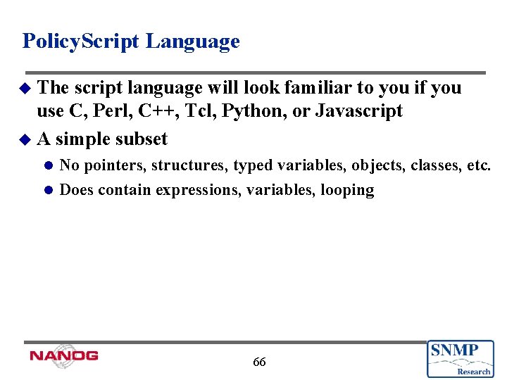 Policy. Script Language u The script language will look familiar to you if you