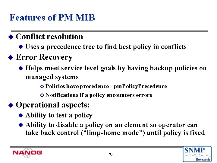 Features of PM MIB u Conflict l Uses a precedence tree to find best