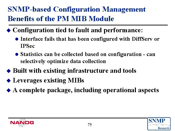 SNMP-based Configuration Management Benefits of the PM MIB Module u Configuration tied to fault