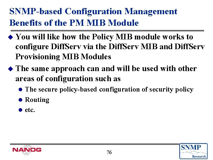 SNMP-based Configuration Management Benefits of the PM MIB Module u You will like how