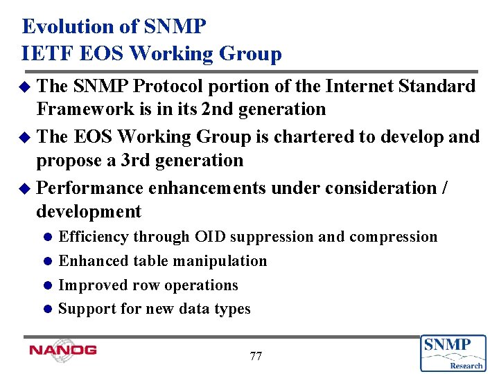 Evolution of SNMP IETF EOS Working Group u The SNMP Protocol portion of the