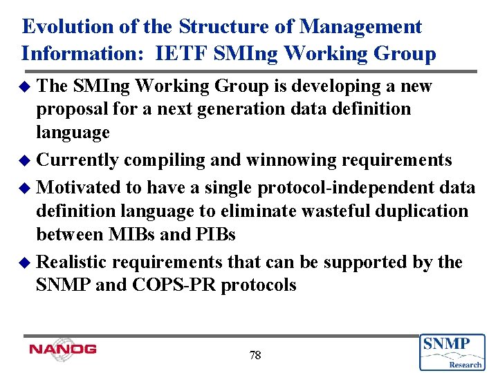 Evolution of the Structure of Management Information: IETF SMIng Working Group u The SMIng