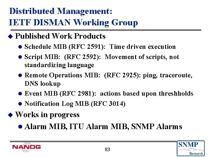 Distributed Management: IETF DISMAN Working Group u Published l l l Work Products Schedule