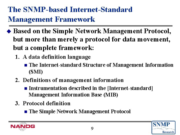 The SNMP-based Internet-Standard Management Framework u Based on the Simple Network Management Protocol, but