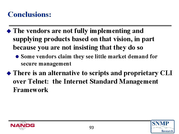 Conclusions: u The vendors are not fully implementing and supplying products based on that