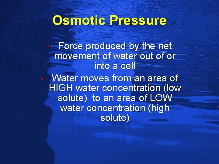 Slide 63 Osmotic Pressure Force produced by the net movement of water out of