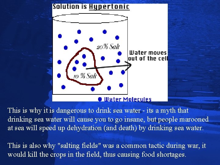 Slide 72 This is why it is dangerous to drink sea water - its