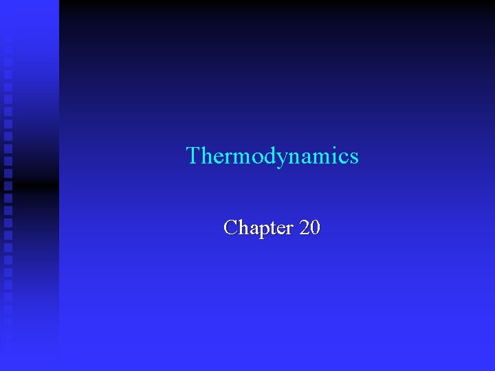 Thermodynamics Chapter 20 